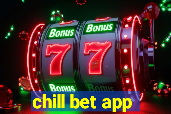 chill bet app